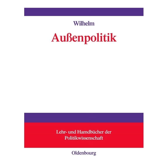 Lehr- Und Handbücher Der Politikwissensc Außenpolitik, (Hardcover)