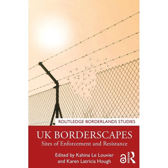 Routledge Borderlands Studies UK Borderscapes: Sites of Enforcement and Resistance, (Paperback)