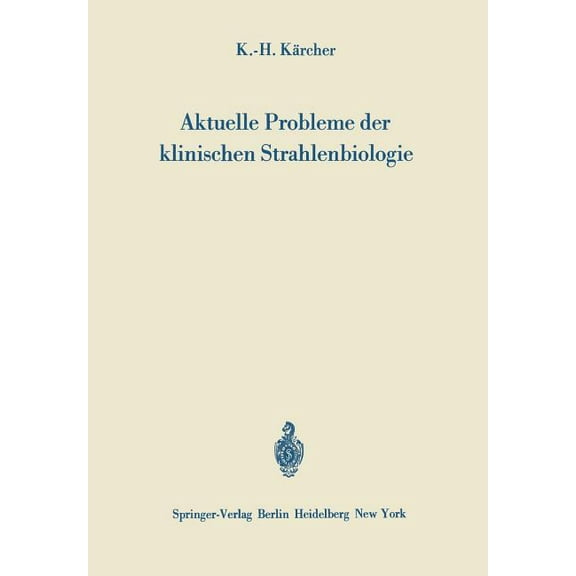 Aktuelle Probleme Der Klinischen Strahlenbiologie, (Paperback)