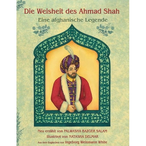 Lehrgeschichten Die Weisheit des Ahmad Shah: Eine afghanische Legende, (Paperback)