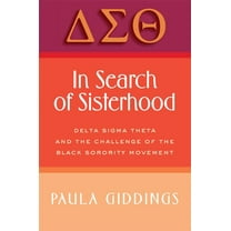 In Search of Sisterhood: Delta SIGMA Theta and the Challenge of the Black Sorority Movement (Paperback)