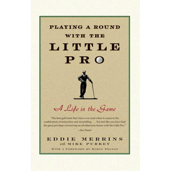Playing a Round with the Little Pro: A Life in the Game, (Paperback)