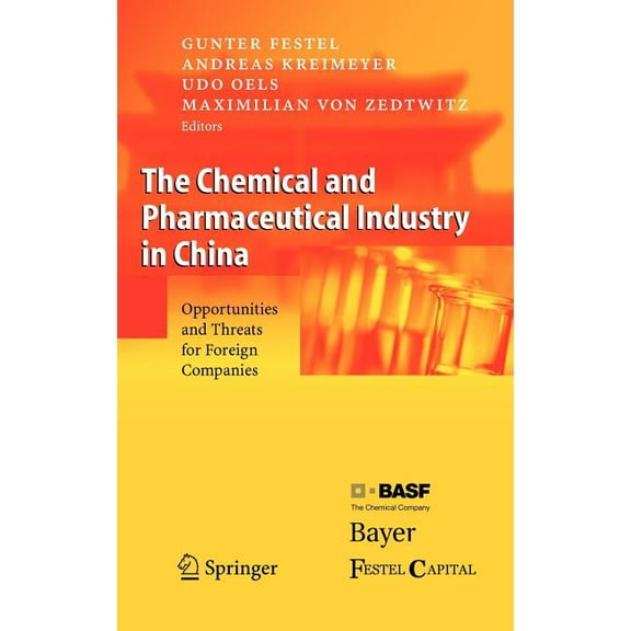 The Chemical and Pharmaceutical Industry in China: Opportunities and Threats for Foreign Companies, (Hardcover)