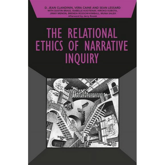 Developing Qualitative Inquiry: The Relational Ethics of Narrative Inquiry (Paperback)