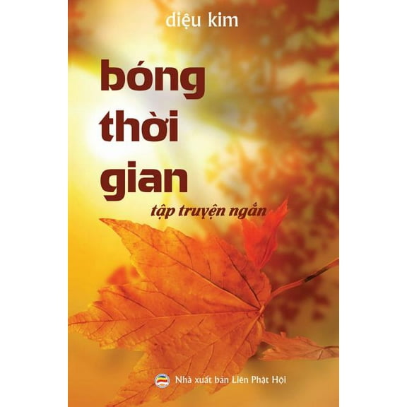 BÃ³ng thời gian: Tập truyện ngắn Phật giÃ¡o, (Paperback)