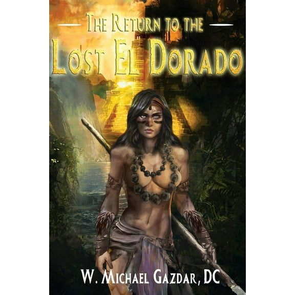 The Return to the Lost El Dorado, (Paperback)