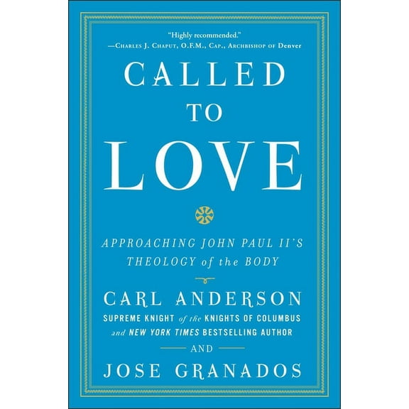 Called to Love: Approaching John Paul II's Theology of the Body, (Paperback)