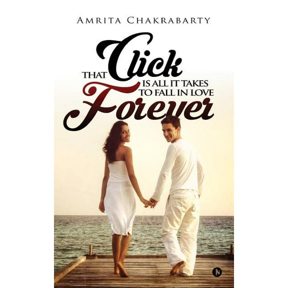 That Click Is All It Takes to Fall in Love Forever (Paperback)