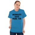 thumbnail image 3 of Mermaids Have More Fun Beach Lover Women's Graphic T Shirt Tees Brisco Brands X, 3 of 5