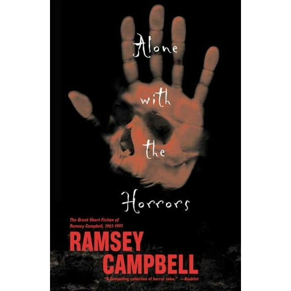 Alone with the Horrors: The Great Short Fiction of Ramsey Campbell 1961-1991, (Paperback)