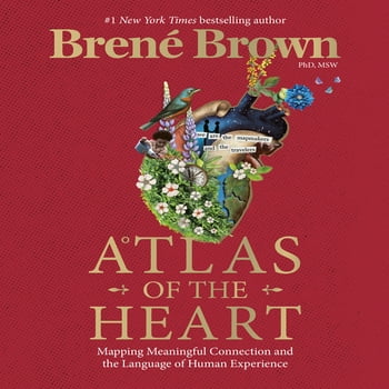 Atlas of the Heart : ping Meaningful Connection and the Language of Human Experience (Hardcover)