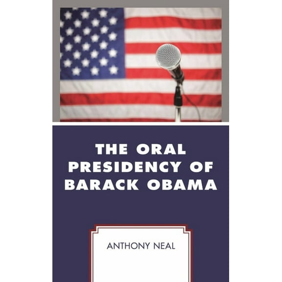 The Oral Presidency of Barack Obama, (Paperback)