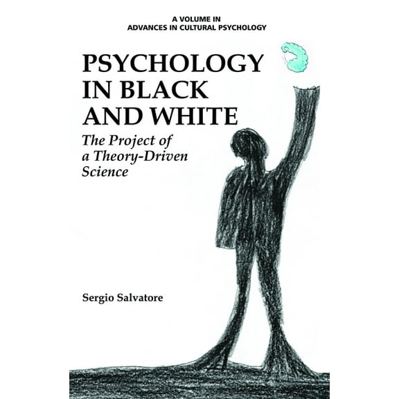 Advances in Cultural Psychology: Constru Psychology in Black and White: The Project of a Theory-Driven Science, (Paperback)