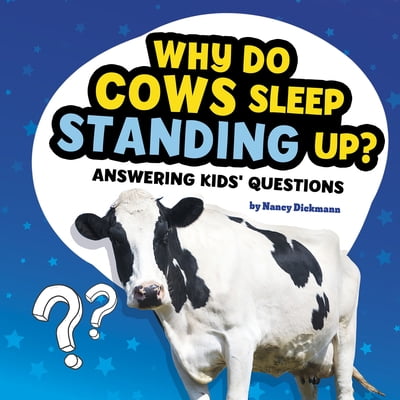 Pre-Owned Why Do Cows Sleep Standing Up?: Answering Kids' Questions (Paperback) 1977132766 9781977132765