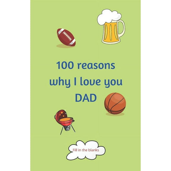 100 reasons why I love you DAD: Dad gifts under 10 - Paperback book (Paperback)