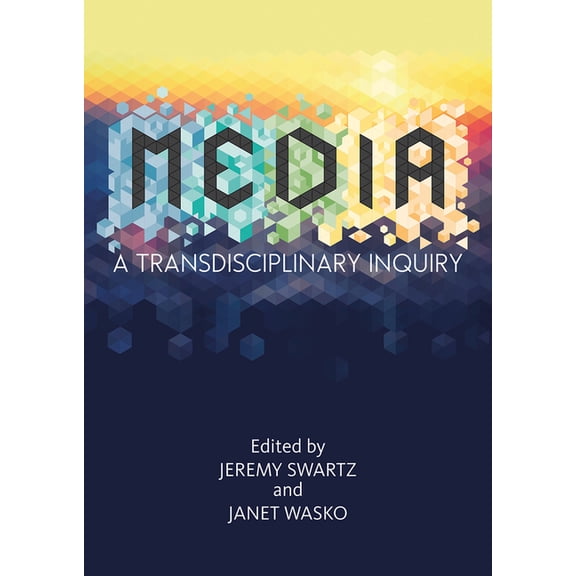 MEDIA : A Transdisciplinary Inquiry (Hardcover)