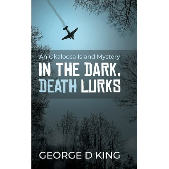 An Okaloosa Island Mystery: In the Dark, Death Lurks, (Hardcover)
