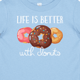 thumbnail image 4 of Inktastic Life is Better with Donuts Boys or Girls Baby T-Shirt, 4 of 5