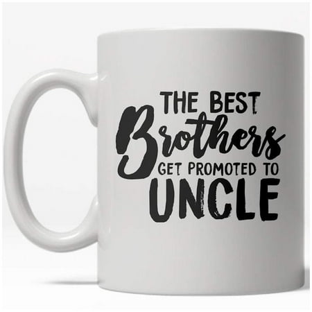 The Best Brothers Get Promoted To Uncle Mug Cute Family Coffee Cup -