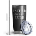 thumbnail image 2 of Father of Bride Tumbler,Double Wall Stainless Steel Vacuum Insulated Water Botter Cups- Gifts for Bridal Shower,Bachelor Party,Bachelorette,Engagement,Wedding(20 oz, Father of Bride), 2 of 6