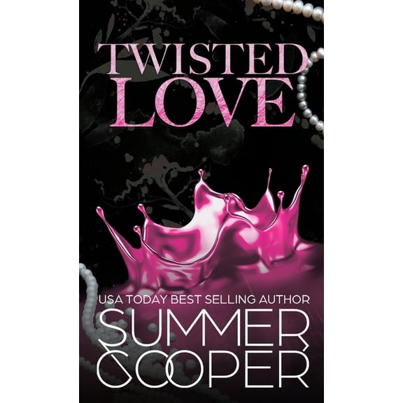Twisted Intentions (Hardback) Twisted Love: A Billionaire Bully Dark Romance (Hardback), Book 2, (Hardcover)