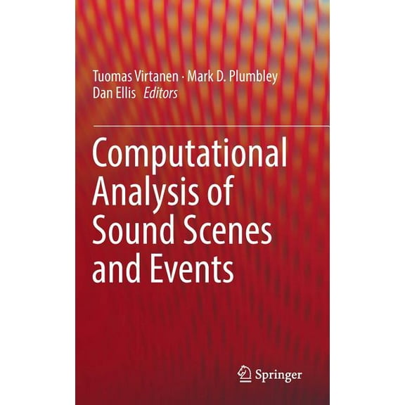 Computational Analysis of Sound Scenes and Events, (Hardcover)