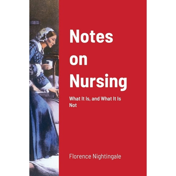 Notes on Nursing: What It Is, and What It Is Not (Paperback)