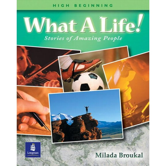 What a Life! Stories of Amazing People 2 (High Beginning) (Paperback) by Milada Broukal
