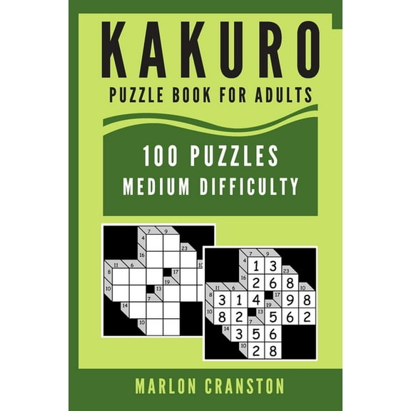 Kakuro Puzzle Book For Adults: 100 Puzzles Medium Difficulty for Kakuro Lovers To Enjoy