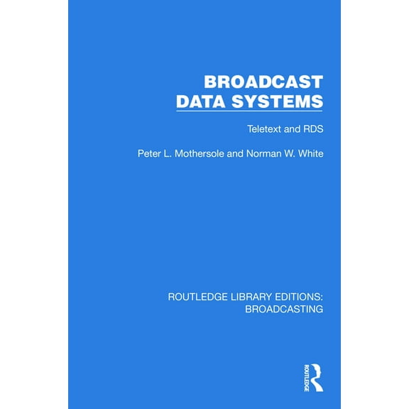Routledge Library Editions: Broadcasting Broadcast Data Systems: Teletext and RDS, (Hardcover)