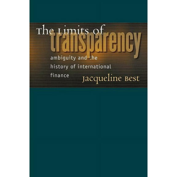 Cornell Studies in Money: The Limits of Transparency (Paperback)