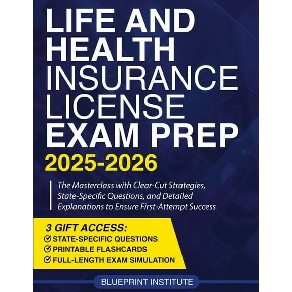 Life and Health Insurance License Exam Prep: The Masterclass with Clear-Cut Strategies, State-Specific Questions, and De, (Paperback)