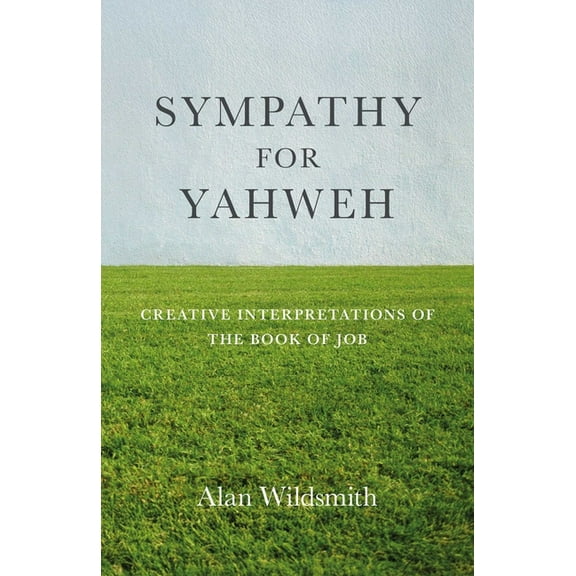 Sympathy for Yahweh: Creative Interpretations of the Book of Job, (Paperback)