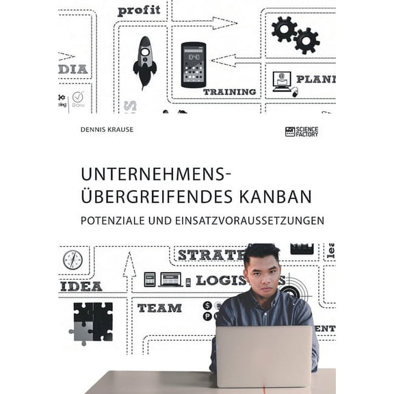 Unternehmensübergreifendes Kanban. Potenziale und Einsatzvoraussetzungen, (Paperback)