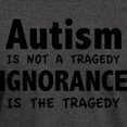 thumbnail image 3 of CafePress - Autism Is Not A Tragedy Dark T Shirt - Men's Classic Graphic Cotton T-Shirt, 3 of 4