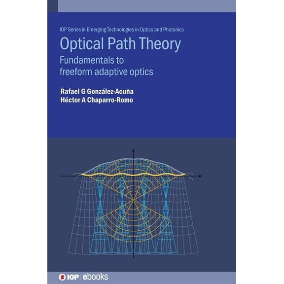 Optical Path Theory: Fundamentals to freeform adaptive optics, (Hardcover)