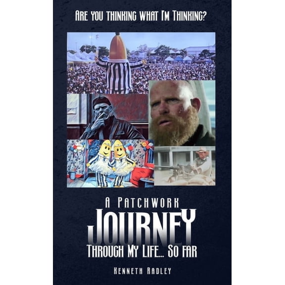 Are You Thinking What I'm Thinking? A Patchwork Journey Through My Life... So Far, (Hardcover)