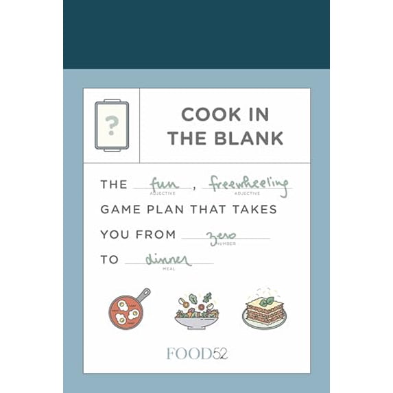 Pre-Owned Food52 Cook in the Blank: The Fun, Freewheeling Game Plan That Takes You from Zero to Dinner: A Cookbook (Misc.) 052557445X 9780525574453