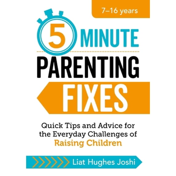 Pre-Owned 5-Minute Parenting Fixes: Quick Tips and Advice for the Everyday Challenges of Raising Children (Paperback) 1510741534 9781510741539
