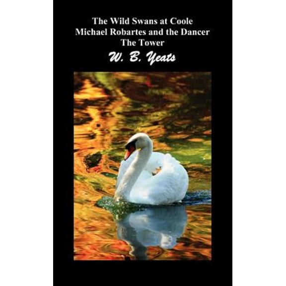 Pre-Owned The Wild Swans at Coole, Michael Robartes and the Dancer, the Tower (Three Collections of Yeats' Poems)