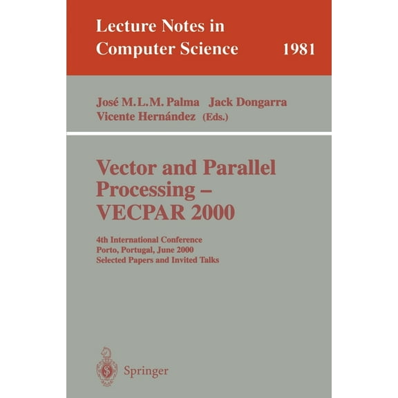 Lecture Notes in Computer Science Vector and Parallel Processing - Vecpar 2000: 4th International Conference, Porto, Portugal, June 21-23, 2000, Selected , Book 1981, (Paperback)