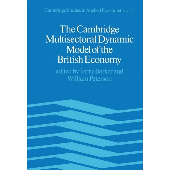 Cambridge Studies in Applied Econometric The Cambridge Multisectoral Dynamic Model, Book 5, (Hardcover)
