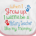 thumbnail image 4 of Inktastic History Teacher Like Mommy Boys or Girls Baby Bib, 4 of 4