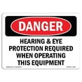 thumbnail image 1 of SignMission OS-DS-A-1218-L-1661 12 x 18 in. OSHA Danger Sign - Hearing Eye Protection Required Operating, 1 of 1