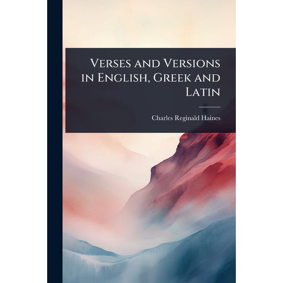 Verses and Versions in English, Greek and Latin, (Paperback)