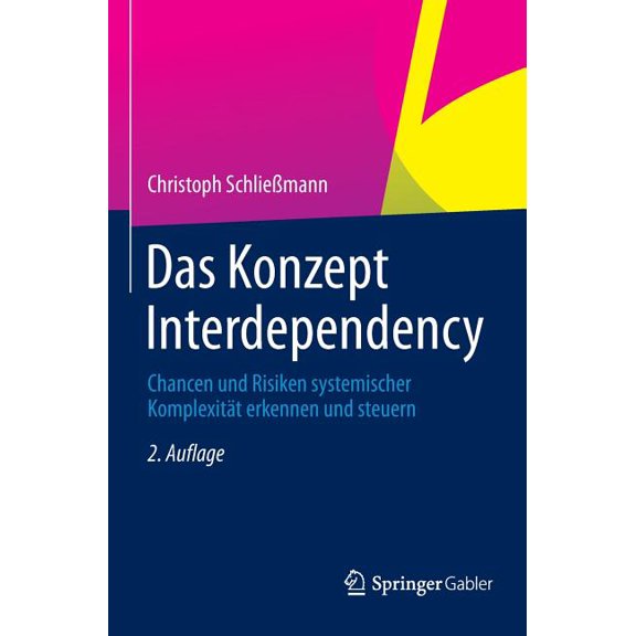 Das Konzept Interdependency: Chancen Und Risiken Systemischer Komplexität Erkennen Und Steuern, (Hardcover)