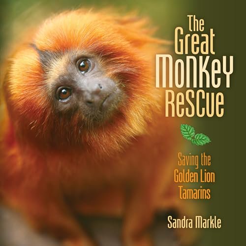 Pre-Owned The Great Monkey Rescue: Saving the Golden Lion Tamarins (Library Binding) 1467780308 9781467780308