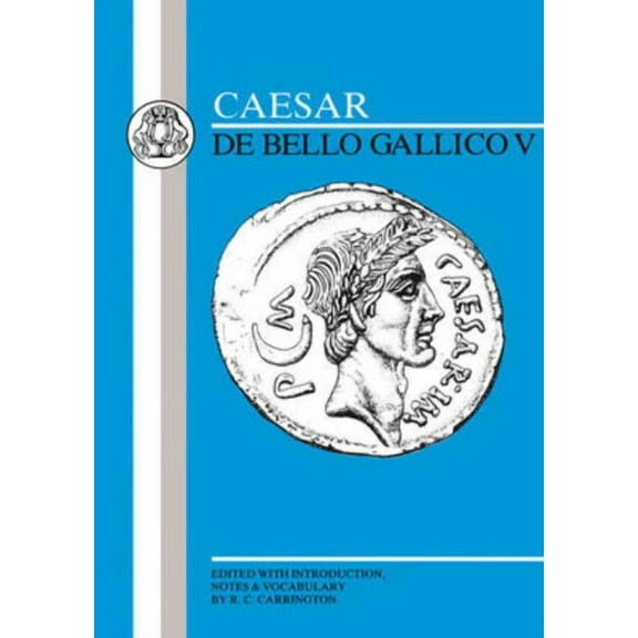 Latin Texts Caesar: Gallic War V, (Paperback)