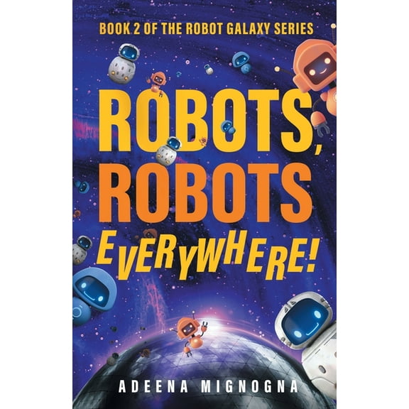 Robot Galaxy Robots, Robots Everywhere!, Book 2, (Paperback)