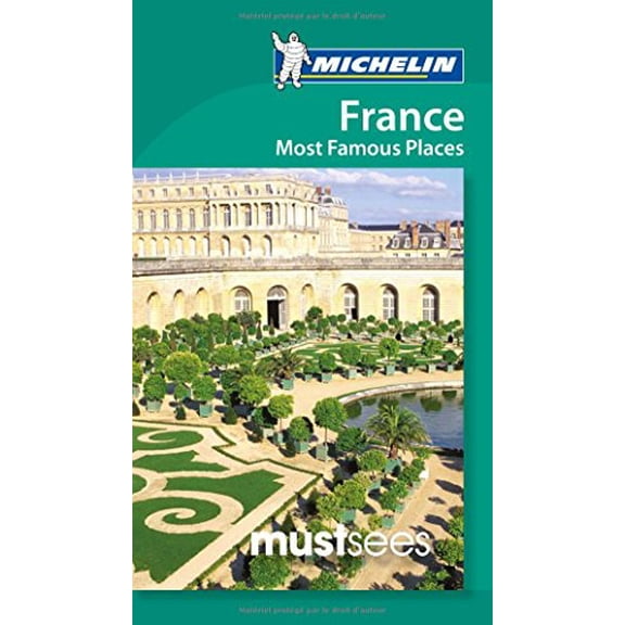 Pre-Owned France: most famous places Must Sees (Must See Guides/Michelin) (Michelin Must Sees France Most Famous Places) (Michelin Must Sees Guide) Paperback